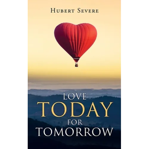 Love Today for Tomorrow - Paperback