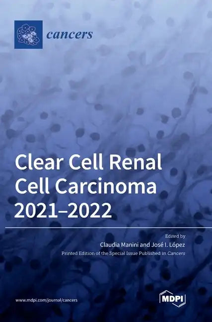 Clear Cell Renal Cell Carcinoma 2021-2022 - Hardcover