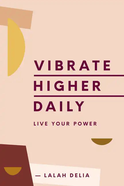 Vibrate Higher Daily: Live Your Power - Hardcover