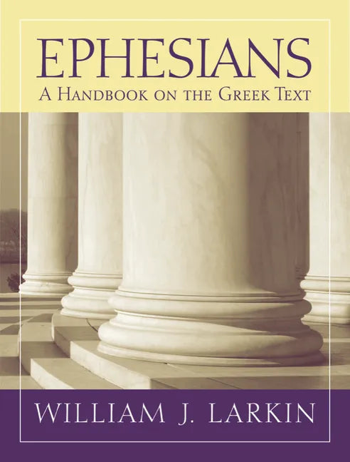 Ephesians: A Handbook on the Greek Text - Paperback