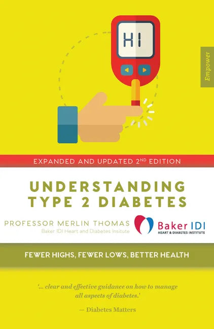 Understanding Type 2 Diabetes: Fewer Highs, Fewer Lows, Better Health - Expanded and Updated 2nd Edition - Paperback