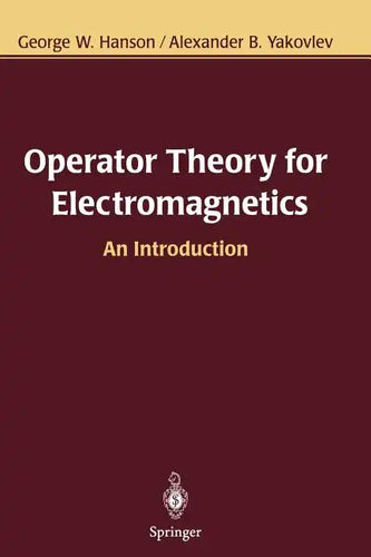 Operator Theory for Electromagnetics: An Introduction - Paperback