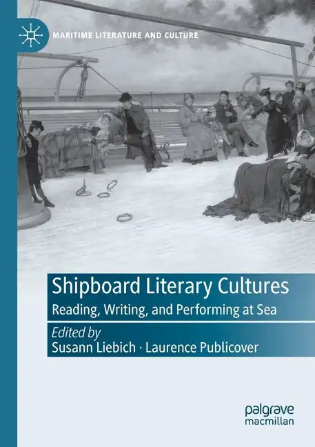 Shipboard Literary Cultures: Reading, Writing, and Performing at Sea - Paperback
