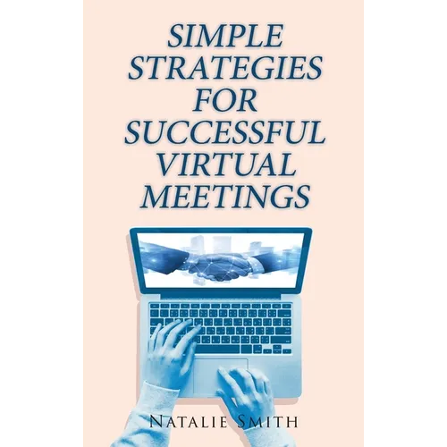 Simple Strategies for Successful Virtual Meetings - Hardcover