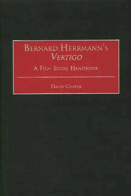 Bernard Herrmann's Vertigo: A Film Score Handbook - Hardcover