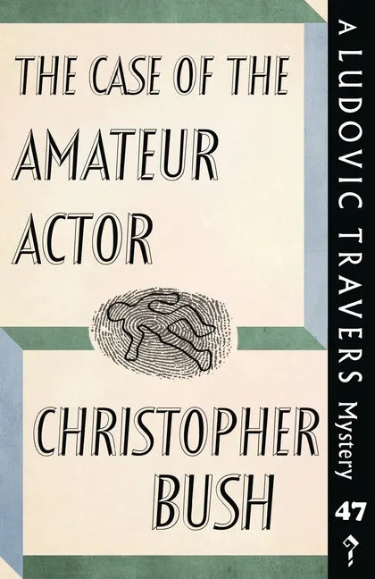 The Case of the Amateur Actor: A Ludovic Travers Mystery - Paperback
