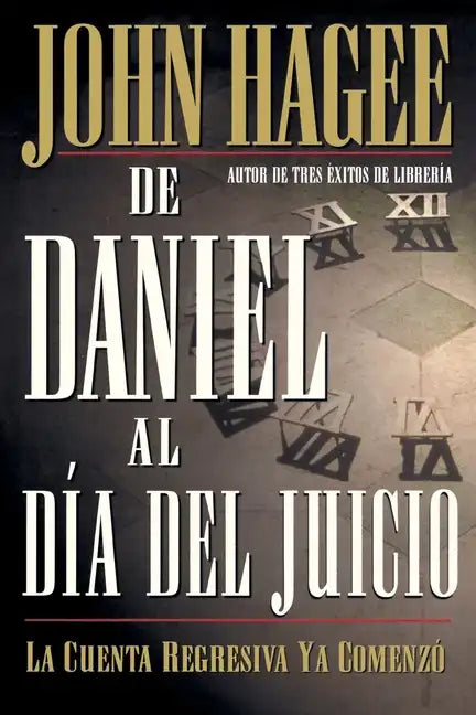 de Daniel al Dia del Juicio = From Daniel to Doomsday = From Daniel to Doomsday - Paperback