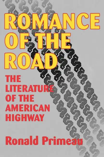 Romance Of The Road: Literature Of The American Highway - Paperback