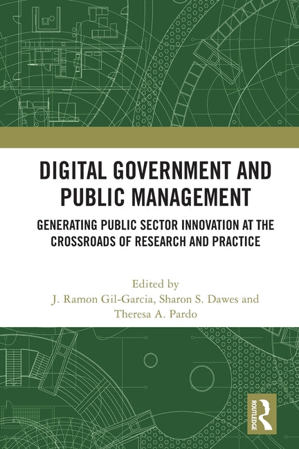 Digital Government and Public Management: Generating Public Sector Innovation at the Crossroads of Research and Practice - Paperback