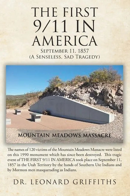 The First 9/11 in America: September 11, 1857 Mountain Meadows Massacre (A Senseless, Sad Tragedy) - Paperback