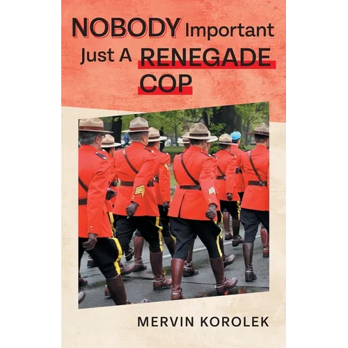 Nobody Important Just A Renegade Cop - Paperback