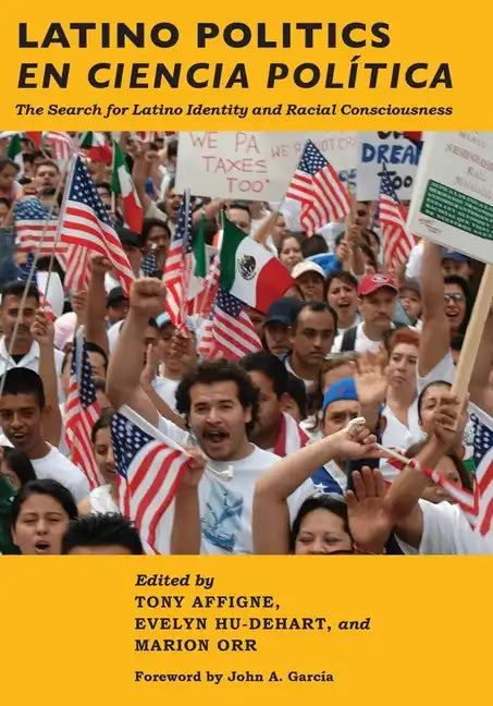 Latino Politics En Ciencia Política: The Search for Latino Identity and Racial Consciousness - Paperback