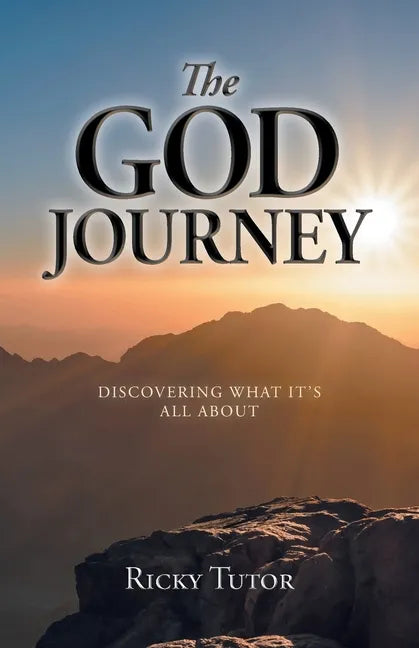 The God Journey: Discovering What It's All About - Paperback