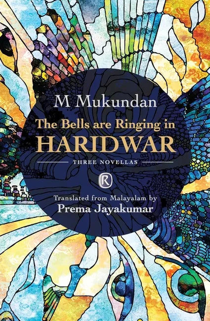 The Bells are Ringing in Haridwar: Three novellas - Paperback