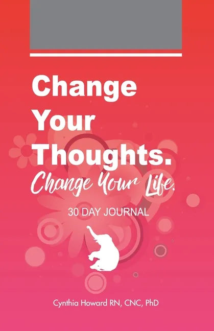 Change your Thoughts. Change Your Life. - Paperback