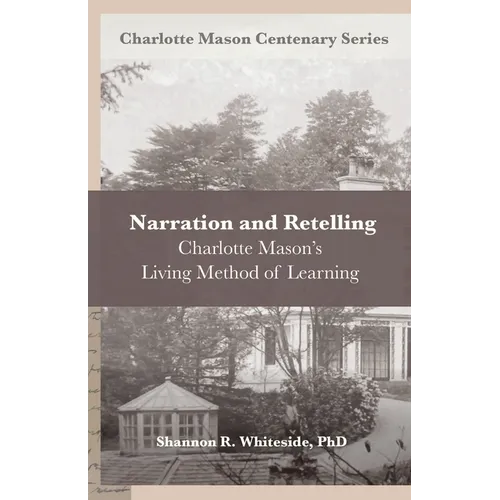 Narration and Retelling: Charlotte Mason's Living Method of Learning - Paperback