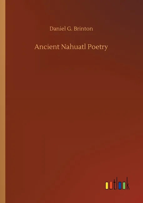 Ancient Nahuatl Poetry - Paperback