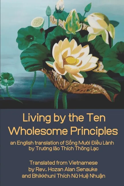 Living by the Ten Wholesome Principles: an English translation of Sống Mười Điều Lành - Paperback