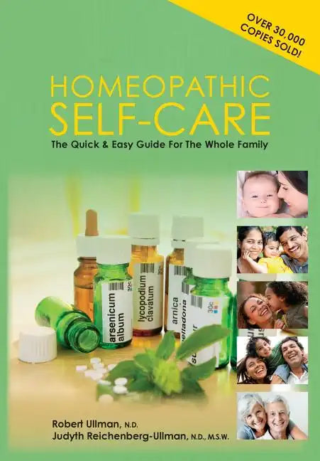 Homeopathic Self-Care: The Quick and Easy Guide for the Whole Family - Paperback