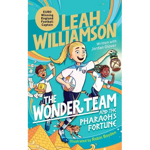 The Wonder Team and the Pharaoh's Fortune: An exciting adventure through time, from the captain of the Euro-winning Lionesses - Paperback