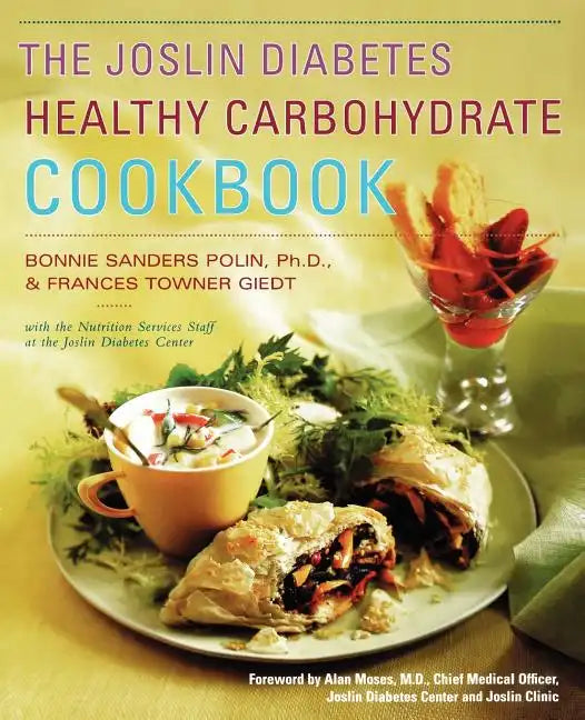 The Joslin Diabetes Healthy Carbohydrate Cookbook - Paperback