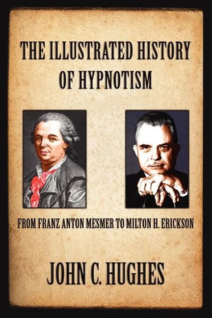 The Illustrated History of Hypnotism - Paperback