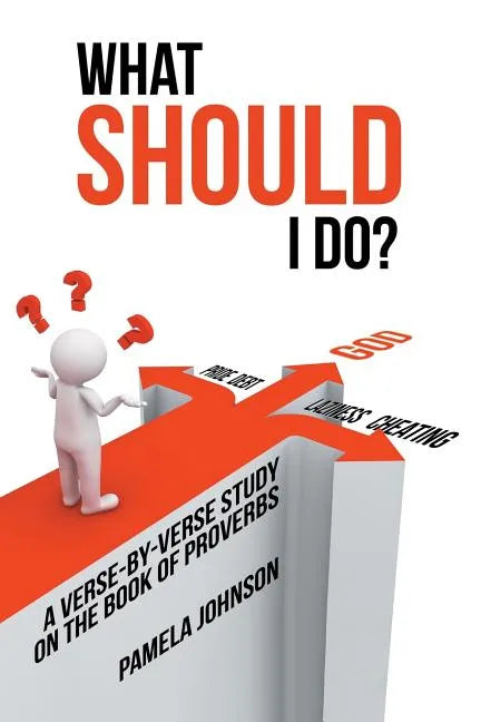 What Should I Do?: A Verse-By-Verse Study on the Book of Proverbs - Paperback