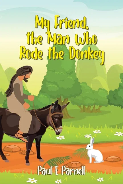 My Friend, the Man Who Rode the Donkey - Paperback
