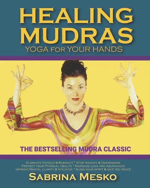 Healing Mudras: Yoga for Your Hands - New Edition - Paperback