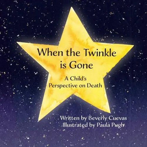 When the Twinkle is Gone: A Child's Perspective on Death - Paperback