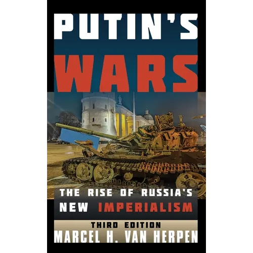 Putin's Wars: The Rise of Russia's New Imperialism - Hardcover