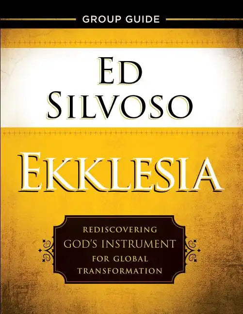 Ekklesia Group Guide: Rediscovering God's Instrument for Global Transformation - Paperback