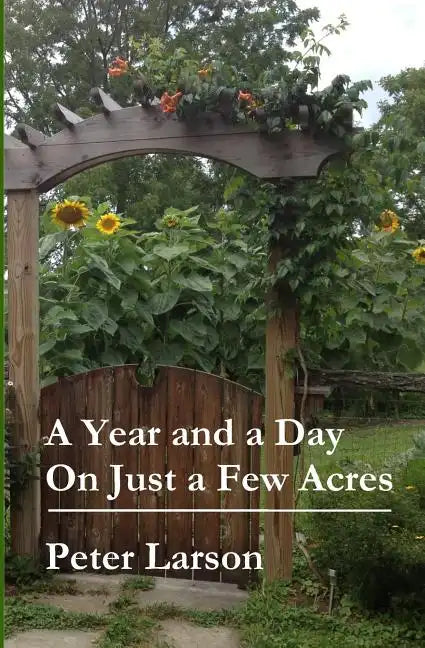 A Year and a Day on Just a Few Acres - Paperback