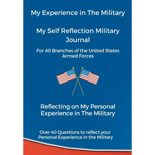 My Experience in The Military, My Self Reflection Military Journal - Paperback