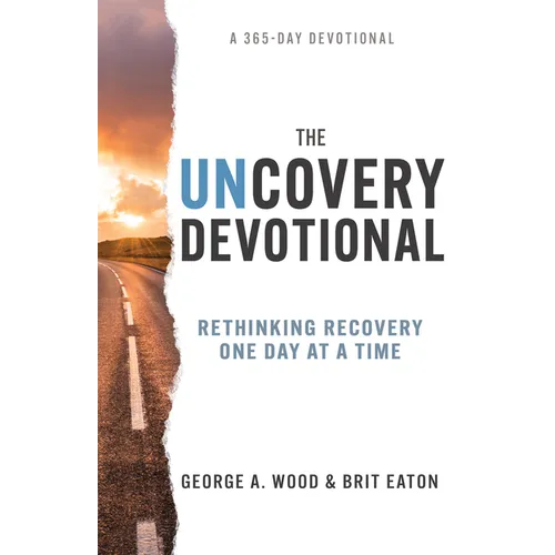 The Uncovery Devotional: Rethinking Recovery One Day at a Time - Paperback