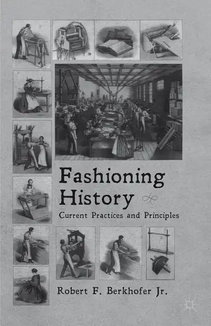 Fashioning History: Current Practices and Principles - Paperback