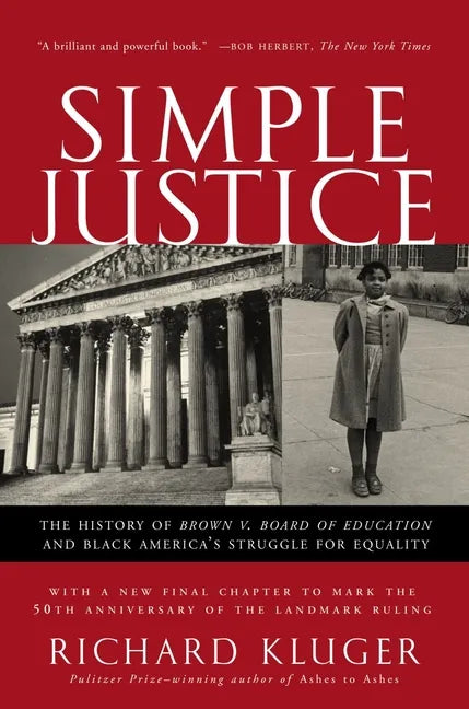 Simple Justice: The History of Brown V. Board of Education and Black America's Struggle for Equality - Paperback