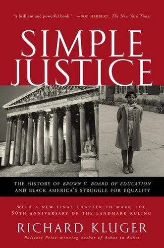 Simple Justice: The History of Brown V. Board of Education and Black America's Struggle for Equality - Paperback