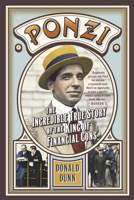 Ponzi: The Incredible True Story of the King of Financial Cons - Paperback