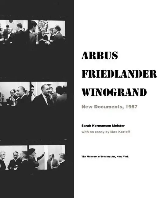 Arbus Friedlander Winogrand: New Documents, 1967 - Hardcover