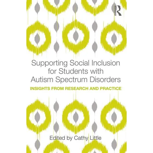 Supporting Social Inclusion for Students with Autism Spectrum Disorders: Insights from Research and Practice - Paperback