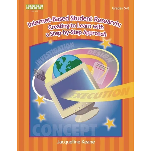 Internet-Based Student Research: Creating to Learn with a Step-By-Step Approach