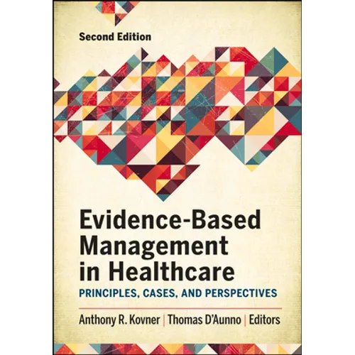 Evidence-Based Management in Healthcare: Principles, Cases, and Perspectives, Second Edition - Hardcover