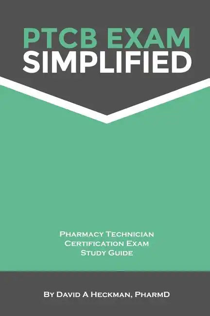 PTCB Exam Simplified Pharmacy Technician Certification Exam Study Guide - Paperback