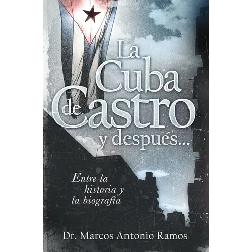 La Cuba de Castro Y Despu駸...: Entre La Historia Y La Biograf? - Paperback