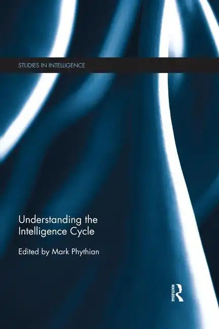 Understanding the Intelligence Cycle - Paperback