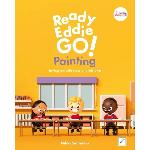 Ready Eddie Go! Painting: Having Fun with Mess and Mistakes! - Hardcover
