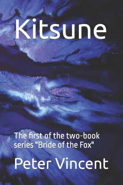 Kitsune: The First of the Two-Book Series Bride of the Fox - Paperback