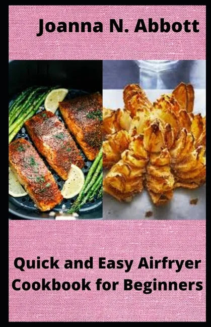 Quick and Easy Airfryer Cookbook for Beginners: 35 healthy Airfryer Recipes - Paperback