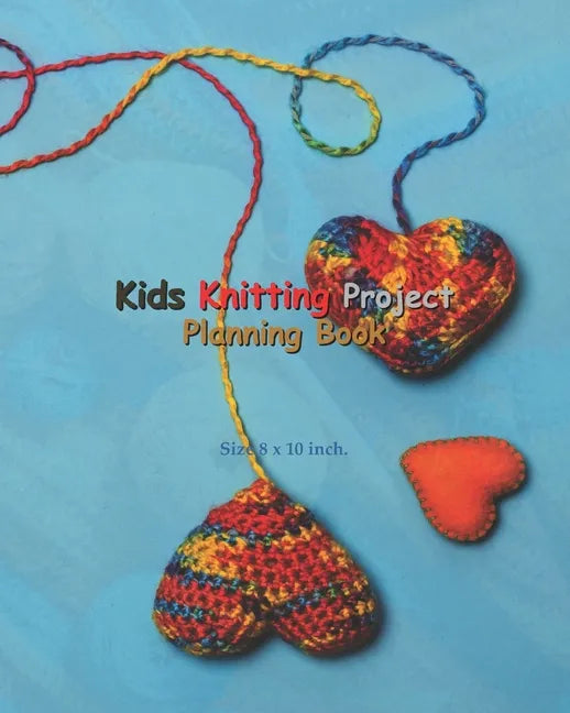 Kids Knitting Project Planning Book: Kids Knitting Project Planning Book: Knitting Graph Paper For Planning Pattern Design Projects - 5:5 and 6:9 Rati - Paperback